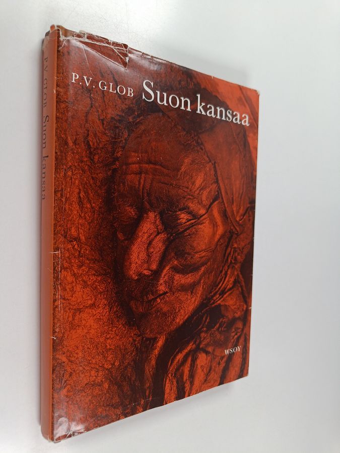 P. V. Glob : Suon kansaa : rautakauden ihmisiä kahden vuosituhannen takaa