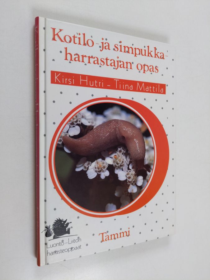 Kirsi Hutri Mattila : Kotilo- ja simpukkaharrastajan opas