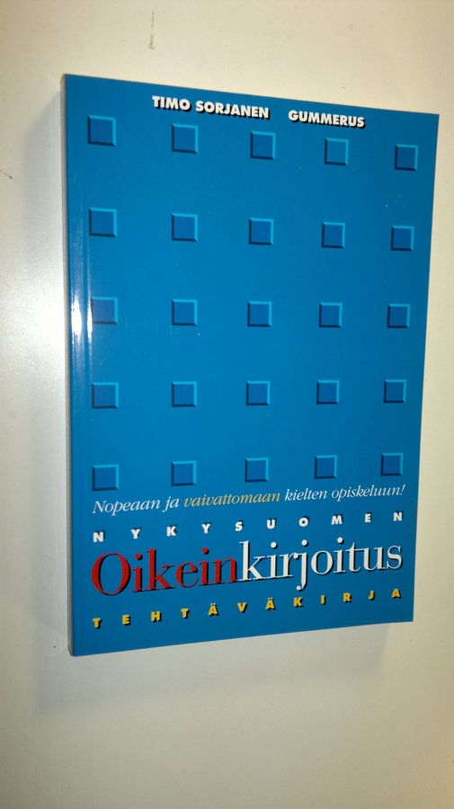 Timo Sorjanen : Nykysuomen oikeinkirjoitus : tehtäväkirja