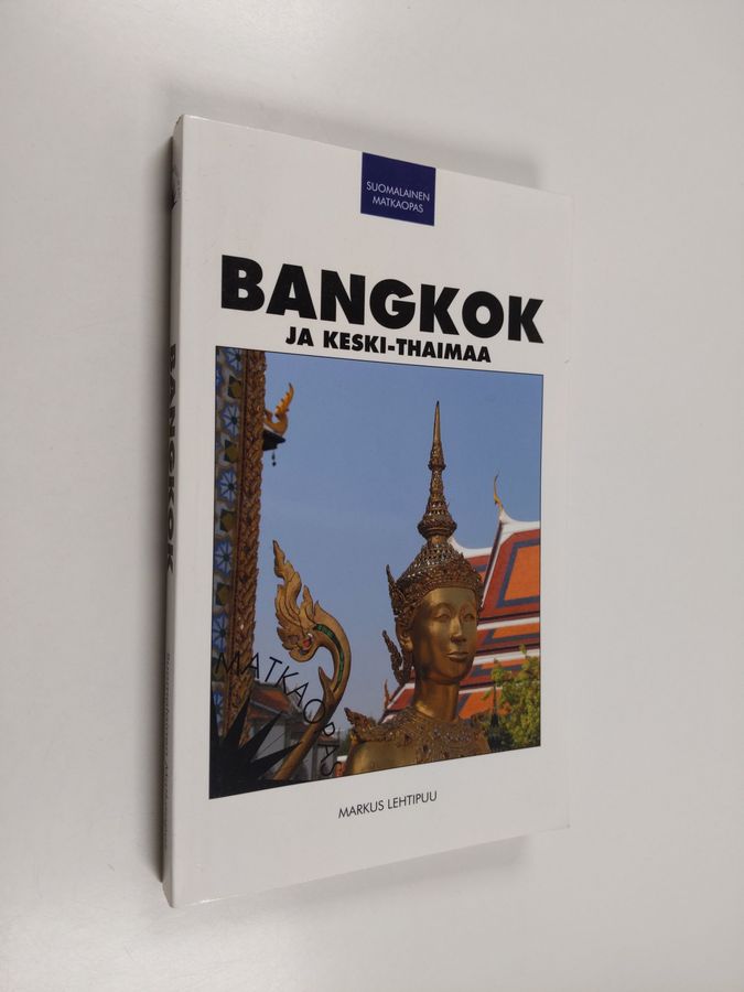 Markus Lehtipuu : Bangkok & Keski-Thaimaa