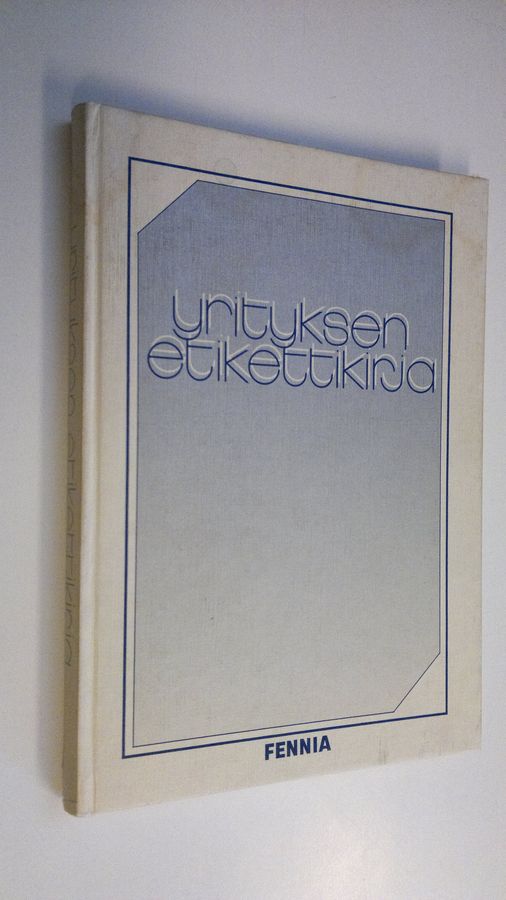 Reima T. A. Luoto : Yrityksen etikettikirja