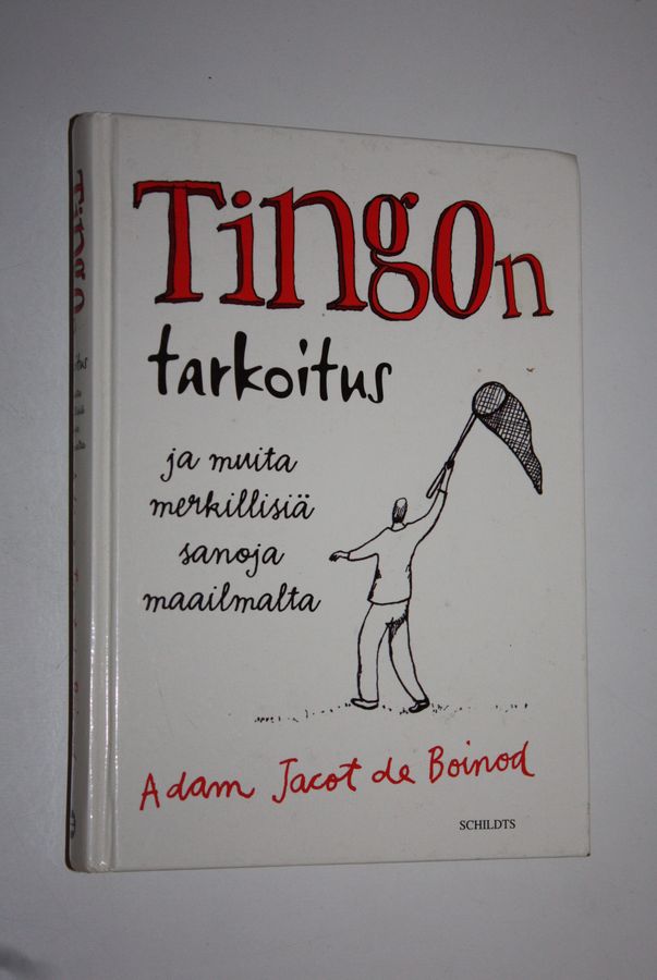 Adam Jacot de Boinod : Tingon tarkoitus ja muita merkillisiä sanoja maailmalta