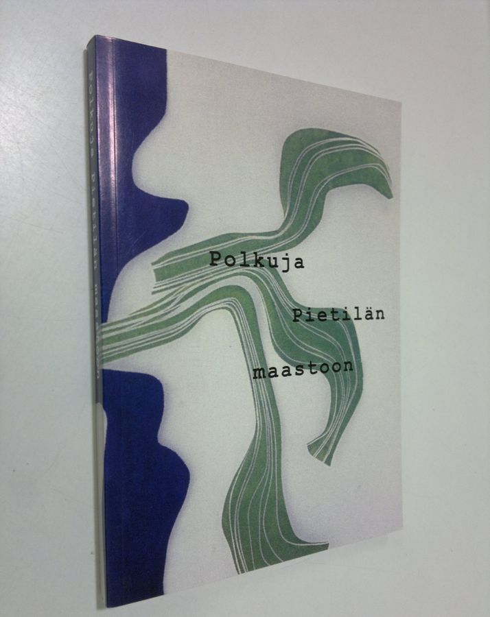 Aino ym. Niskanen : Polkuja Pietilän maastoon