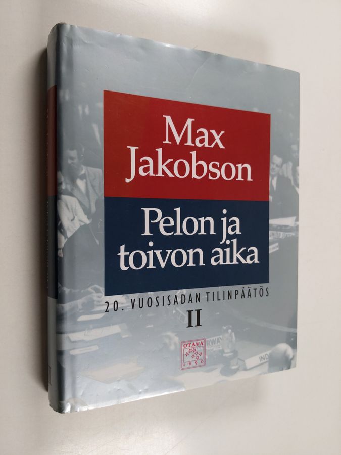 Max Jakobson : 20. vuosisadan tilinpäätös 2 : Pelon ja toivon aika