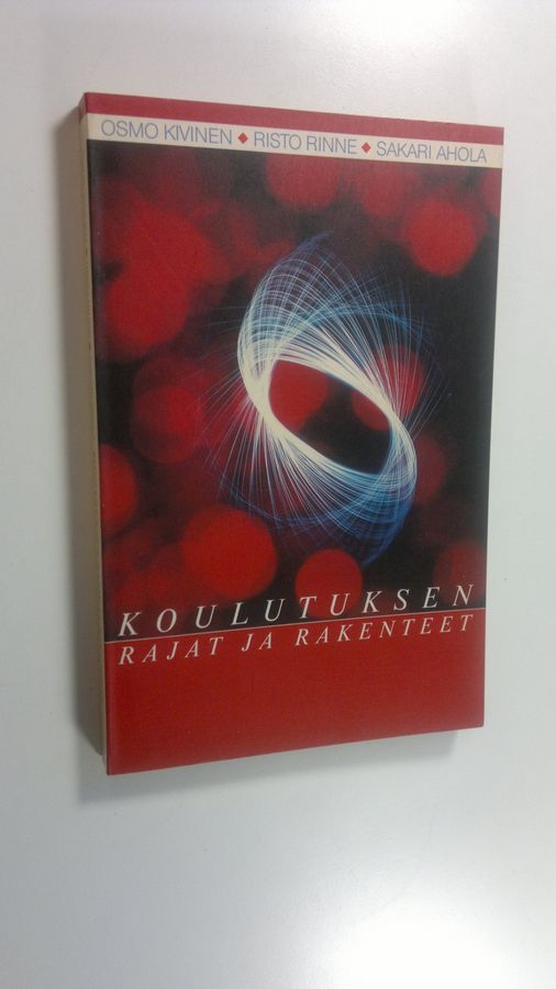 Osmo Kivinen : Koulutuksen rajat ja rakenteet