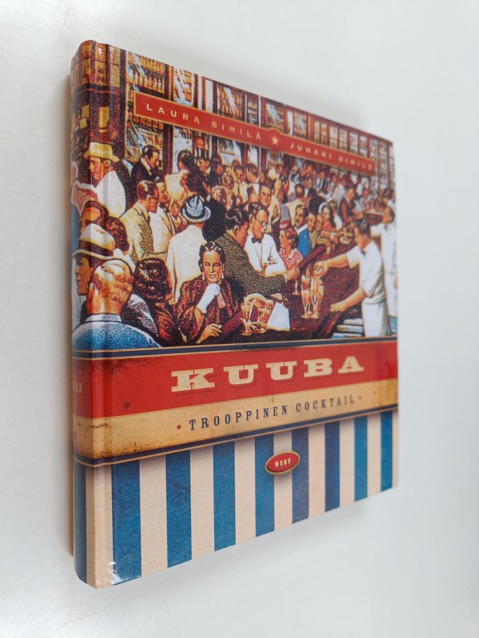Juhani Similä & Laura Similä : Kuuba : trooppinen cocktail
