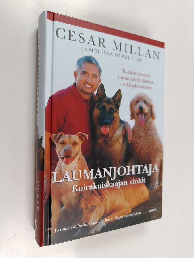 Cesar Millan : Laumanjohtaja : Koirakuiskaajan vinkit : Tv-tähti neuvoo miten johdat koiraa - eikä päinvastoin