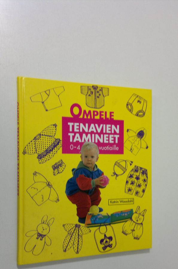 Katrin Wassdahl : Ompele tenavien tamineet : 0-4-vuotiaille