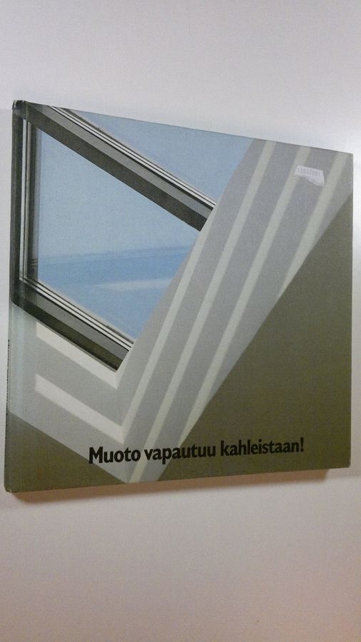 Hannu Konttinen : Muoto vapautuu kahleistaan! : ajan kuvia uutta luovasta rakennuslevystä
