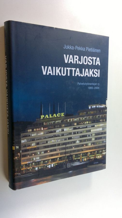 Jukka-Pekka Pietiäinen : Varjosta vaikuttajaksi : Palvelutyönantajat ry 1995-2004
