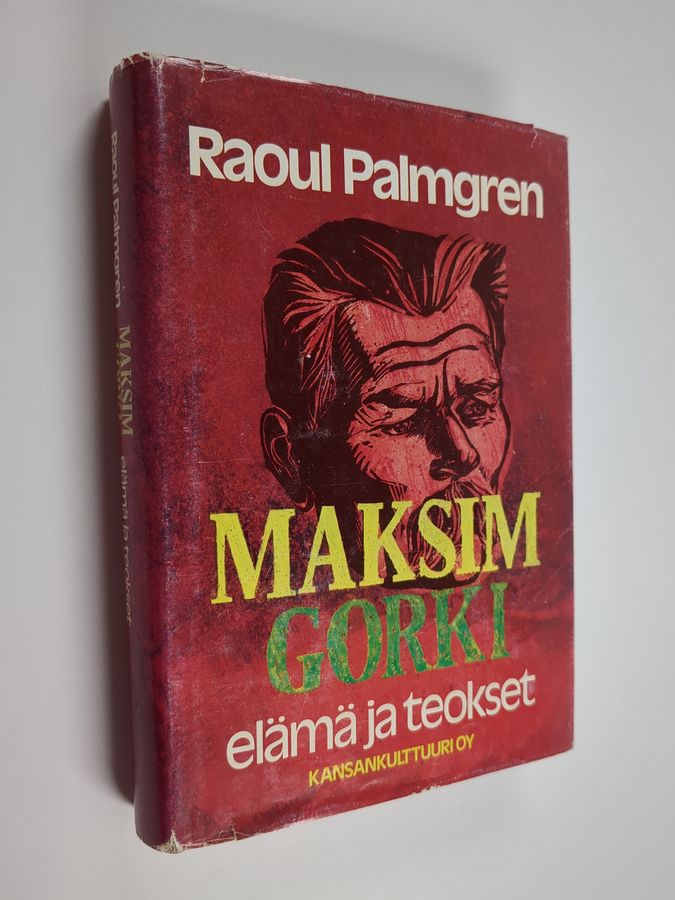 Raoul Palmgren : Maksim Gorki : elämä ja teokset