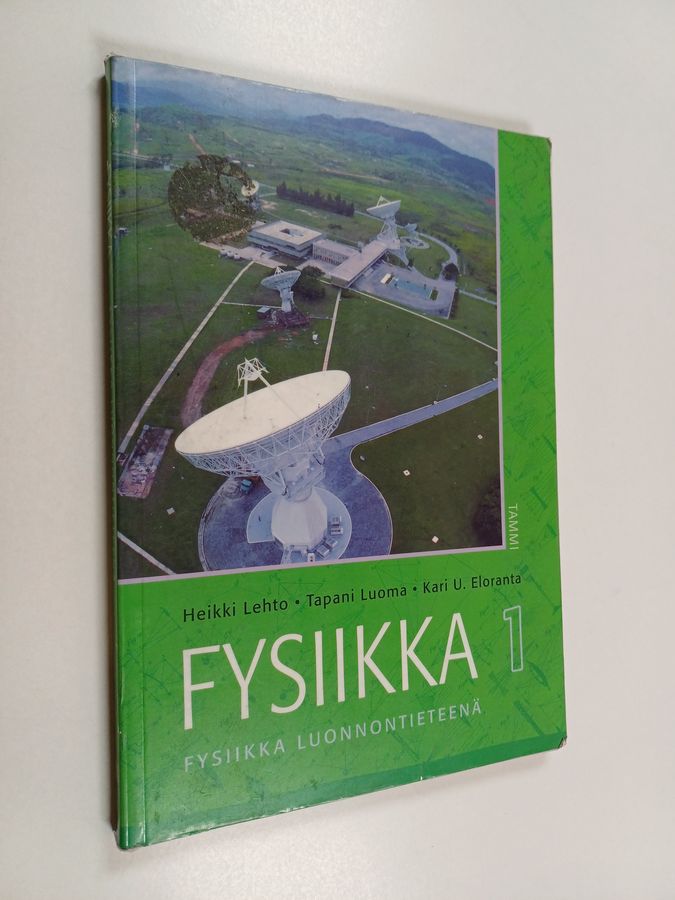 Heikki ym. Lehto : Fysiikka 1 : Fysiikka luonnontieteenä