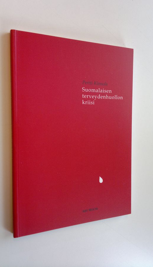 Pertti Klemola : Suomalaisen terveydenhuollon kriisi