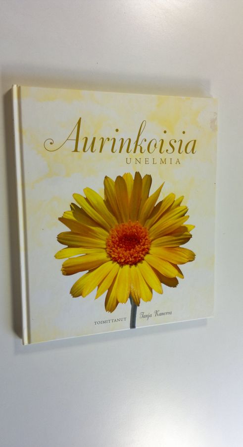 Tanja (toim.) Kanerva : Aurinkoisia unelmia