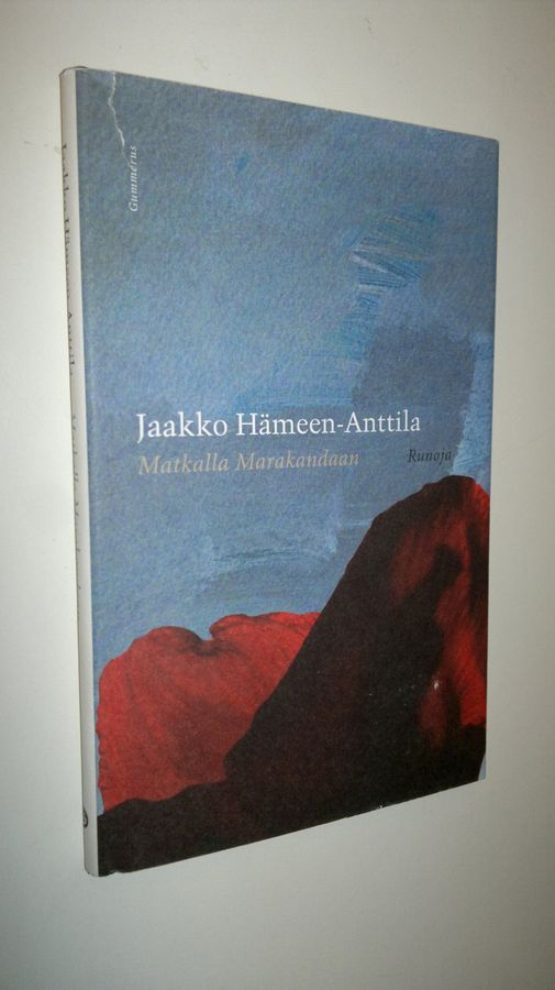 Jaakko Hämeen-Anttila : Matkalla Marakandaan : runoja