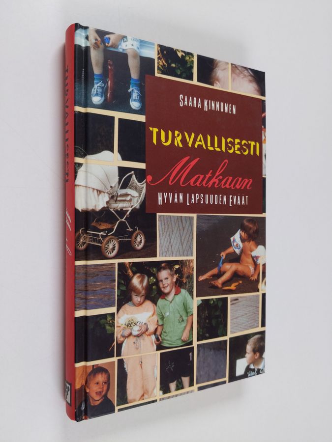 Saara Kinnunen : Turvallisesti matkaan : hyvän lapsuuden eväät