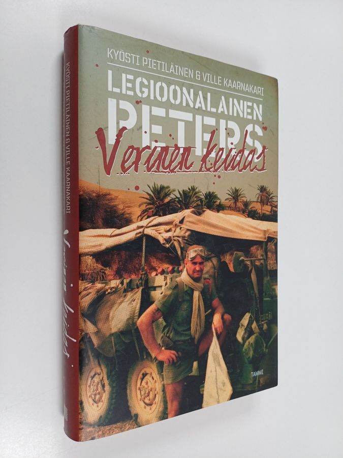 Kyösti Pietiläinen & Ville Kaarnakari : Legioonalainen Peters : verinen keidas