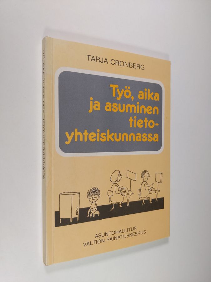 Tarja Cronberg : Työ, aika ja asuminen tietoyhteiskunnassa