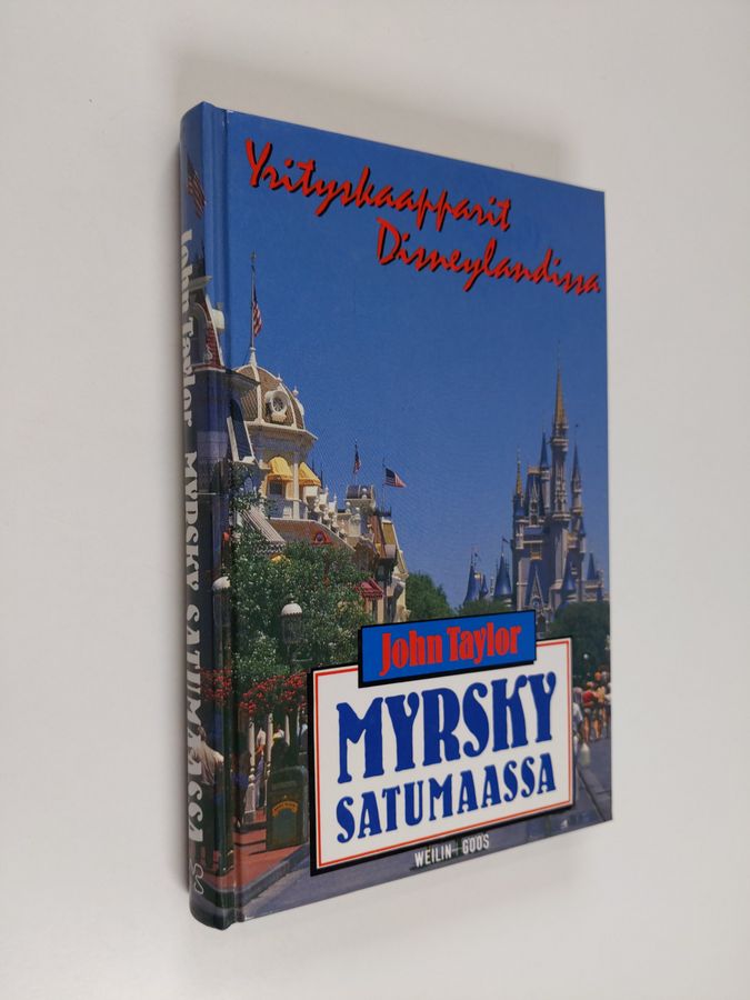 John Taylor : Myrsky satumaassa : yrityskaapparit Disneylandissa