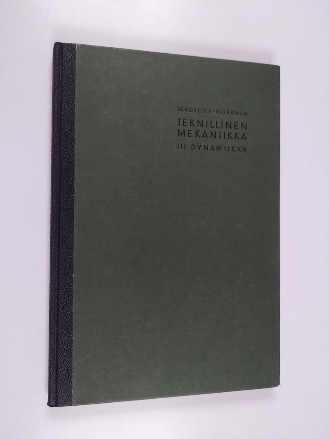 Max Sergelius : Teknillinen mekaniikka 3 : Dynamiikka