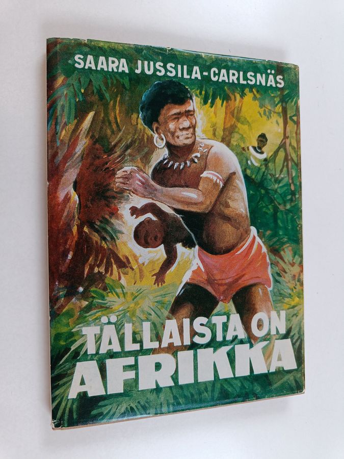 Saara Jussila-Carlsnäs : Tällaista on Afrikka