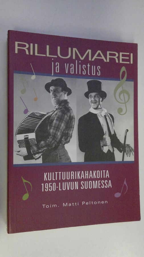 Matti Peltonen : Rillumarei ja valistus : kulttuurikahakoita 1950-luvun Suomessa
