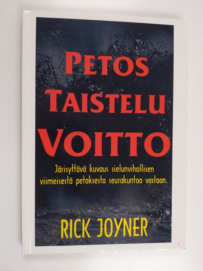 Rick Joyner : Petos, taistelu, voitto