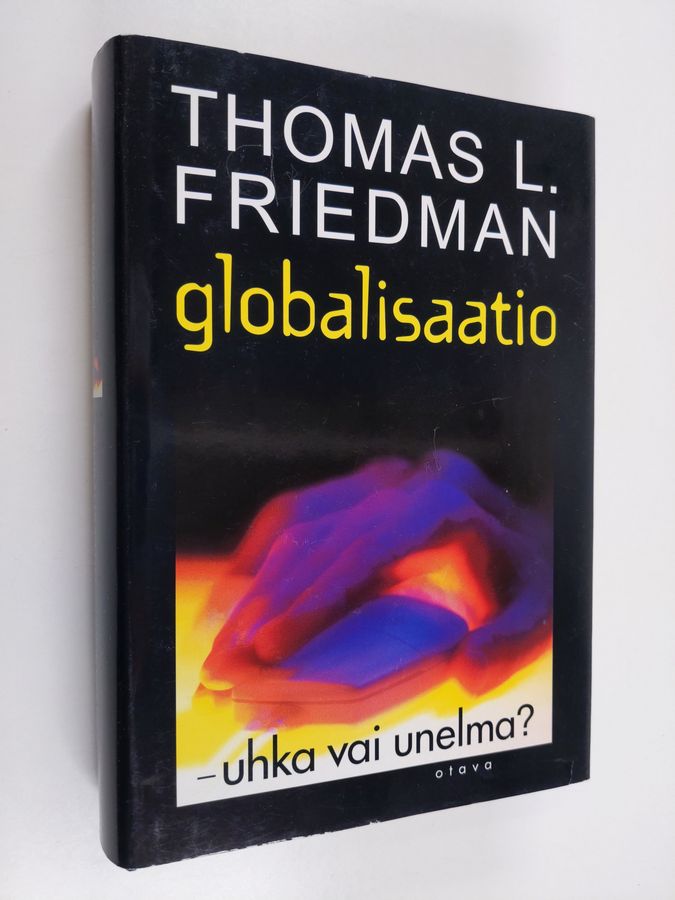 Thomas Friedman : Globalisaatio - uhka vai unelma