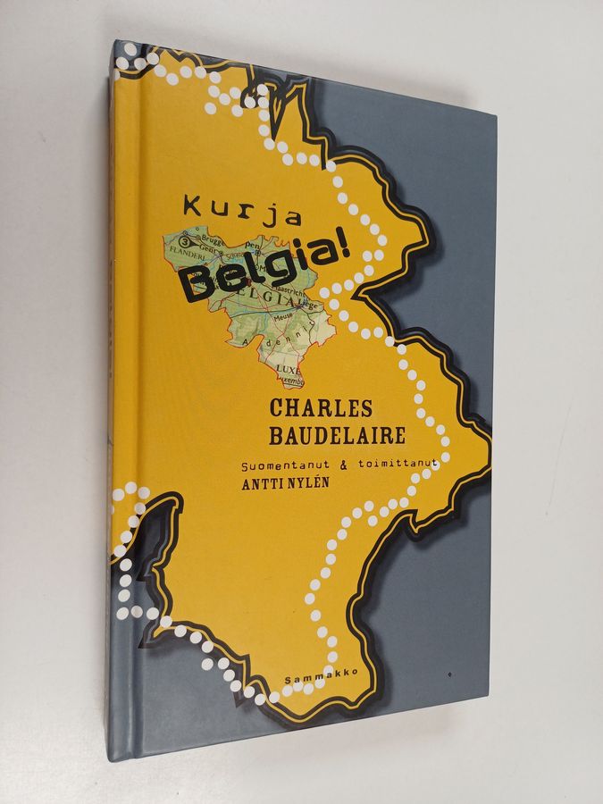 Charles Baudelaire : Kurja Belgia! - muistiinpanoja ja kirjeitä 1864-1866