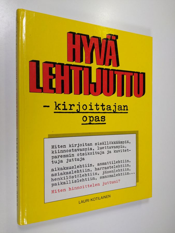 Lauri Kotilainen : Hyvä lehtijuttu : kirjoittajan opas