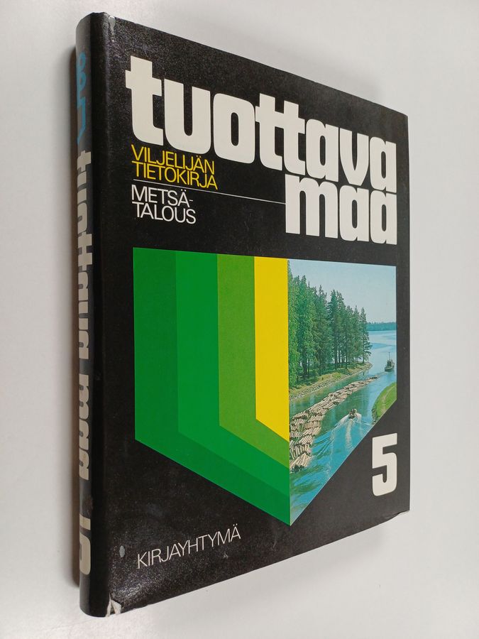 Tuottava maa, viljelijän tietokirja 5 - Metsätalous