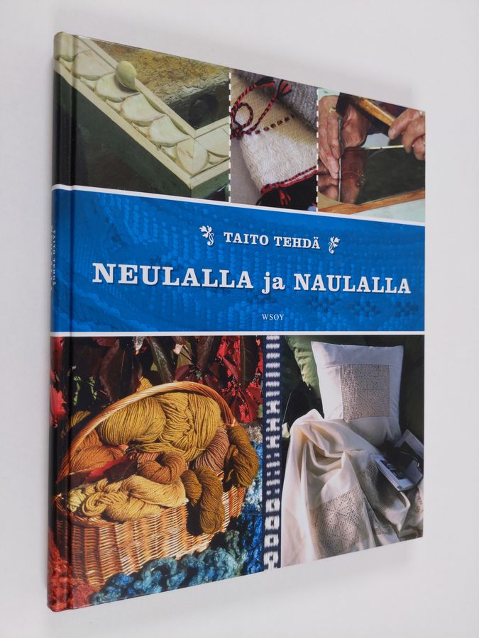 Hilkka (toim.) Opas : Taito tehdä neulalla ja naulalla