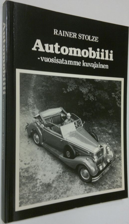 Rainer Stolze : Automobiili : vuosisatamme kuvajainen