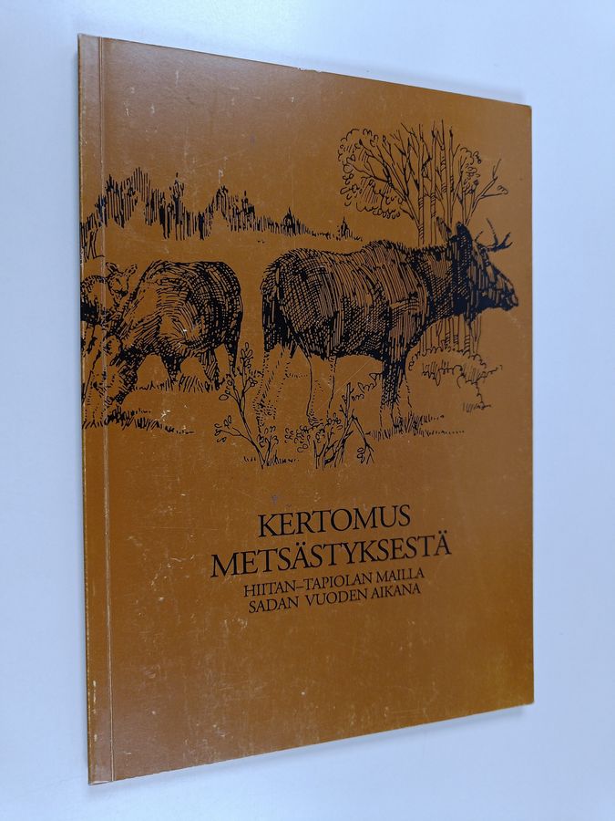Kertomus metsästyksestä : Hiitan-Tapiolan mailla sadan vuoden aikana