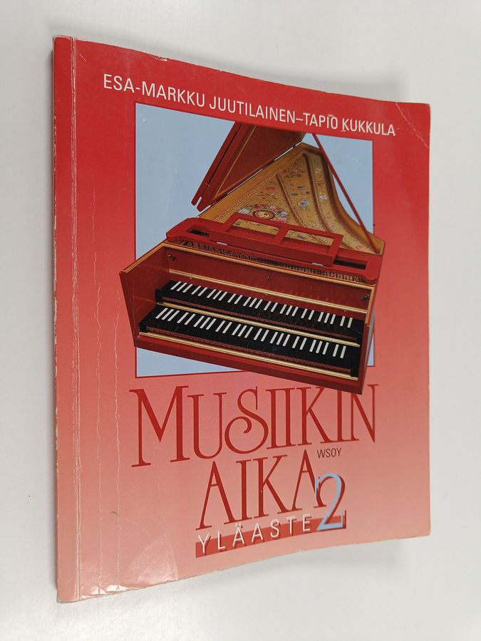 Esa-Markku Juutilainen & Tapio Kukkula : Musiikin aika Yläaste 2