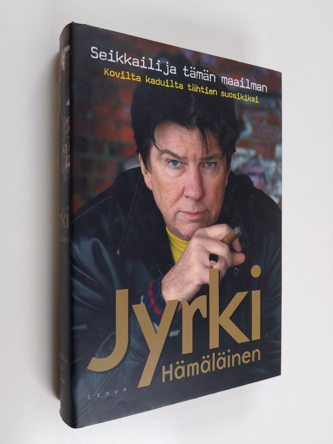 Jyrki Hämäläinen : Seikkailija tämän maailman : kovilta kaduilta tähtien suosikiksi