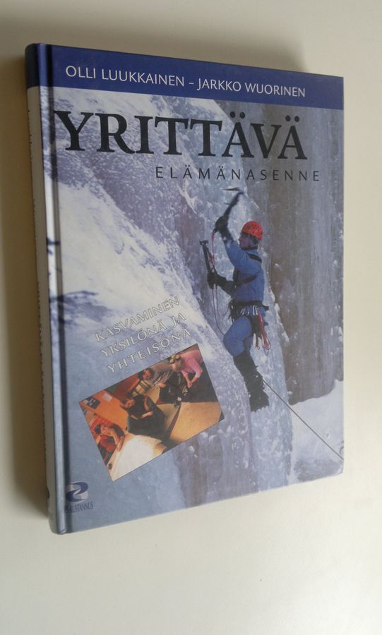 Olli Luukkainen : Yrittävä elämänasenne : kasvaminen yksilönä ja yhteisönä