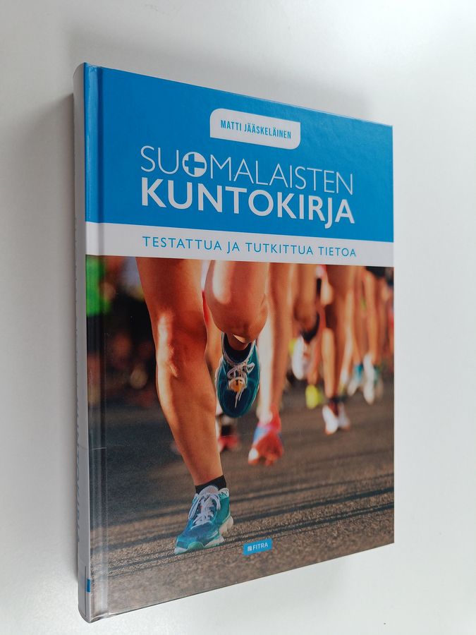Matti Jääskeläinen : Suomalaisten kuntokirja : Testattua ja tutkittua tietoa