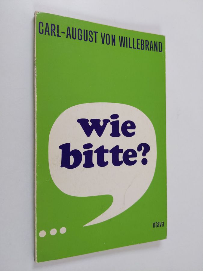 C.-A. von Willebrand : Wie bitte : Lebendes Deutsch in Beispielen, Modellen und vielen praktischen Ubungen