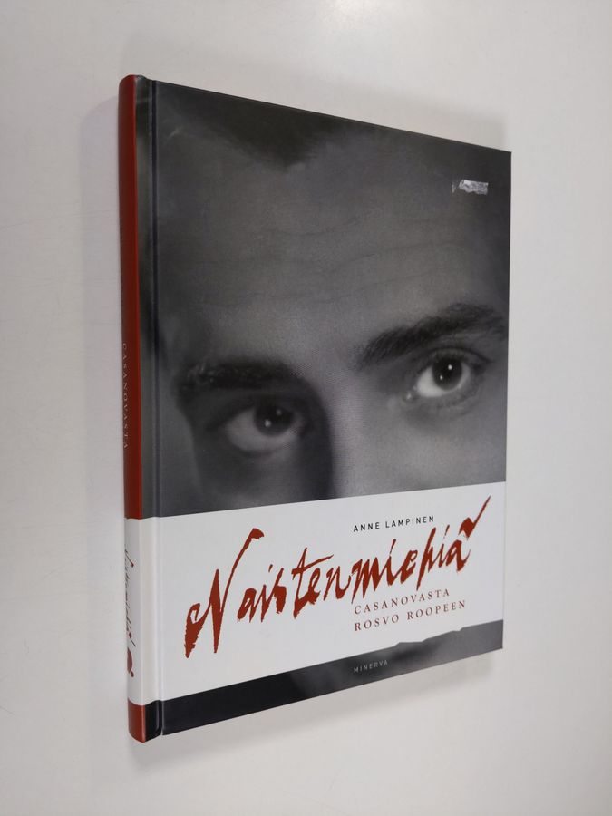 Anne Lampinen : Naistenmiehiä : Casanovasta Rosvo Roopeen