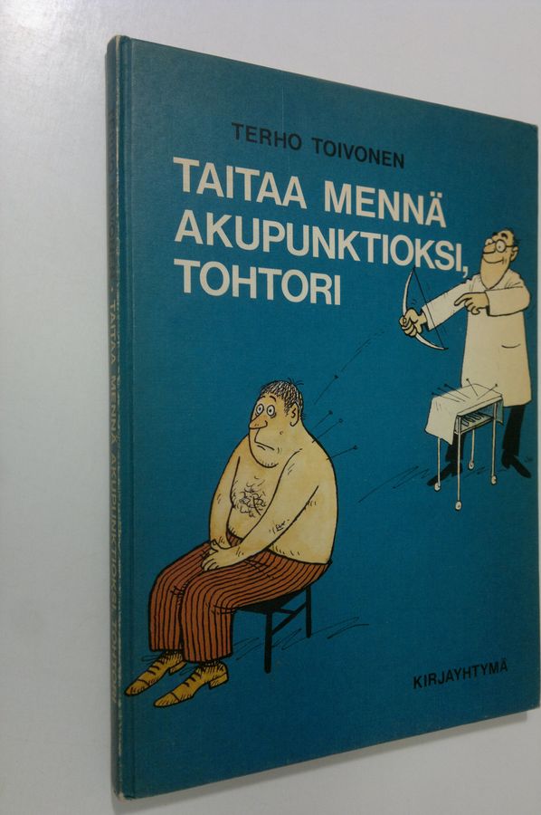 Terho Toivonen : Taitaa mennä akupunktioksi, tohtori