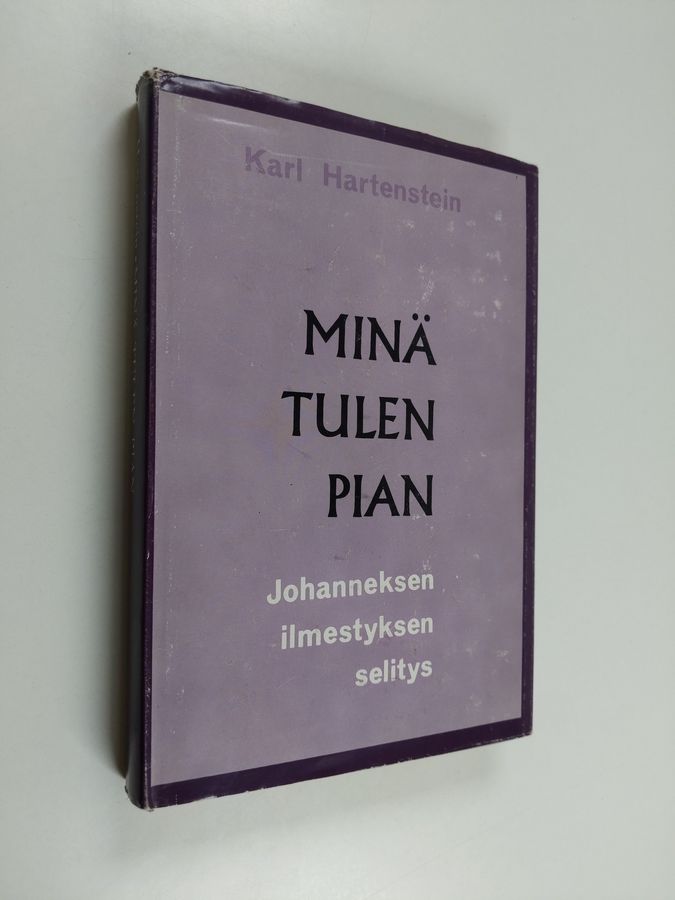 Karl Hartenstein : Minä tulen pian : Johanneksen ilmestyksen selitys seurakunnalle