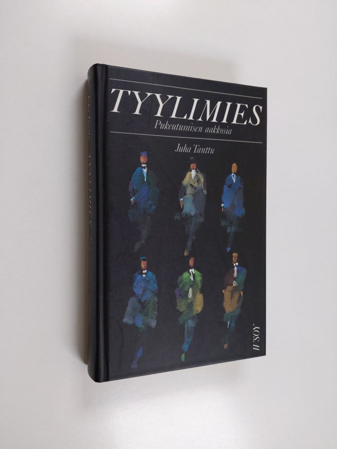 Juha Tanttu : Tyylimies : pukeutumisen aakkosia