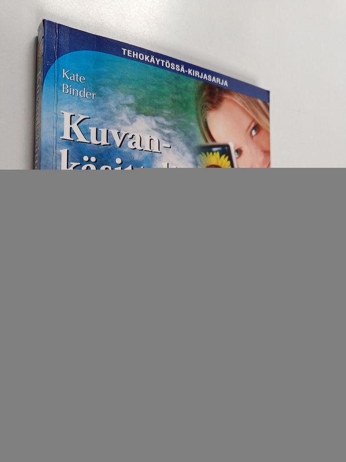 Kate Binder : Kuvankäsittelijän käsikirja : Adobe Photoshop Elements