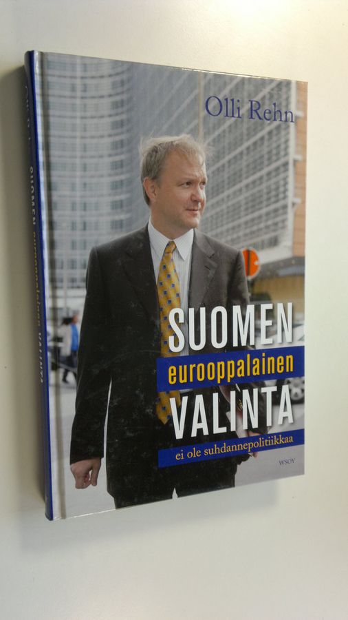 Olli Rehn : Suomen eurooppalainen valinta