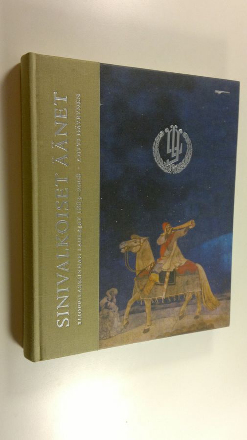 Antti Häyrynen : Sinivalkoiset äänet : Ylioppilaskunnan laulajat 1883-2008
