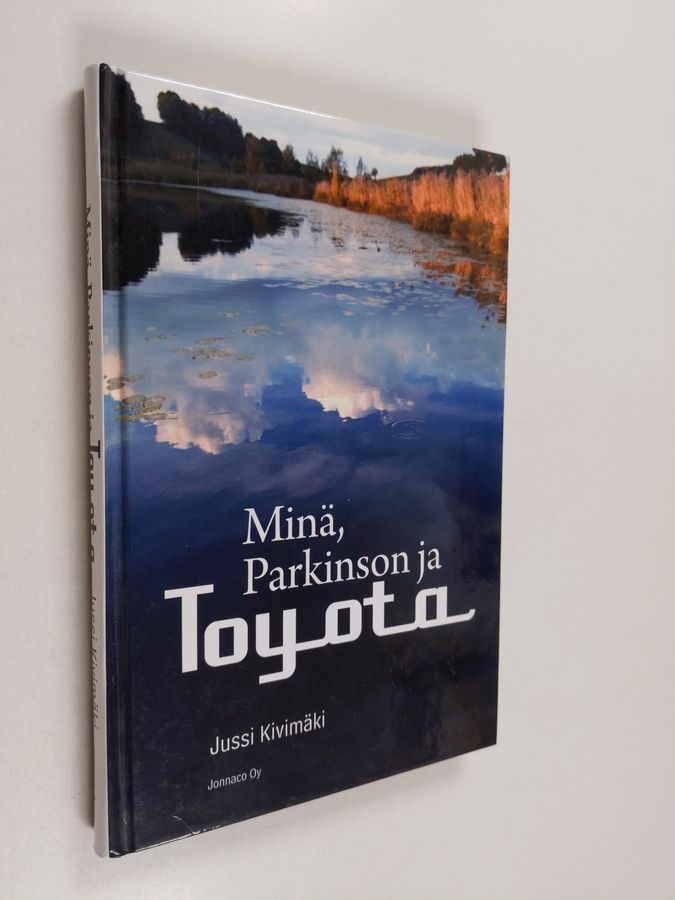 Jussi Kivimäki : Minä, Parkinson ja Toyota