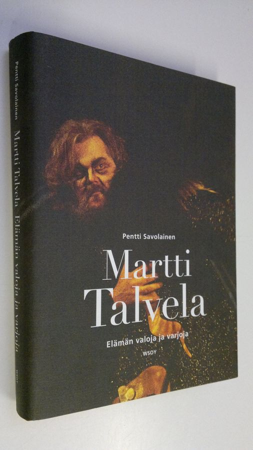 Pentti Savolainen : Martti Talvela : elämän valoja ja varjoja