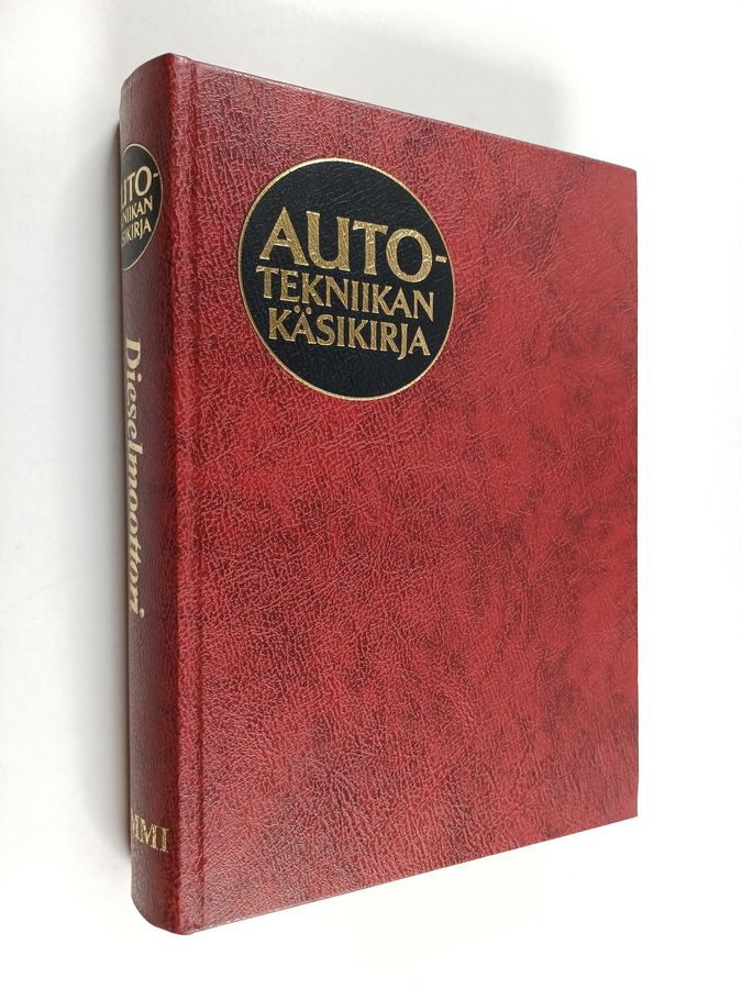 Autotekniikan käsikirja : Dieselmoottori - Rakenne, toiminta ja korjaukset