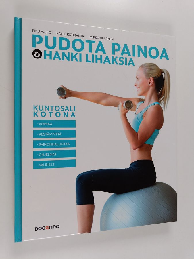 Riku Aalto : Pudota painoa ja hanki lihaksia